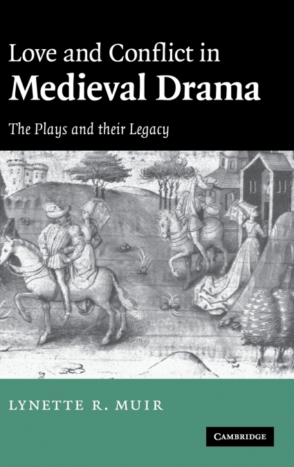 Love and Conflict in Medieval Drama