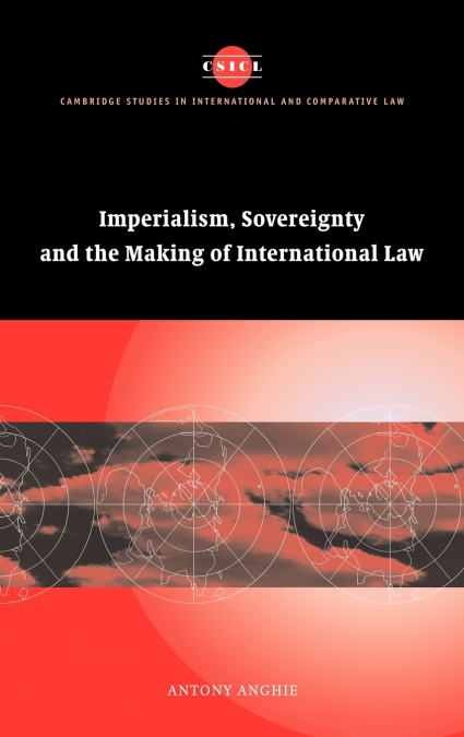 Imperialism, Sovereignty and the Making of International Law