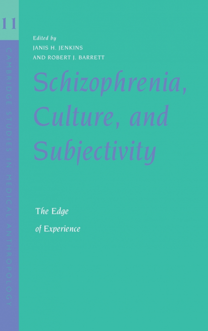 Schizophrenia, Culture, and Subjectivity