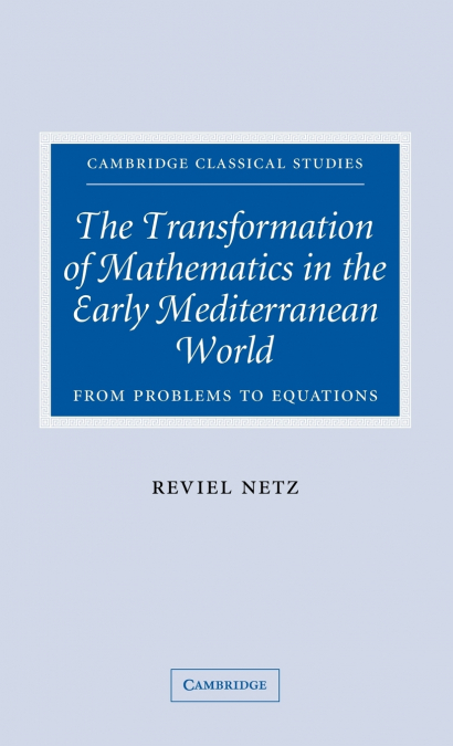The Transformation of Mathematics in the Early Mediterranean World