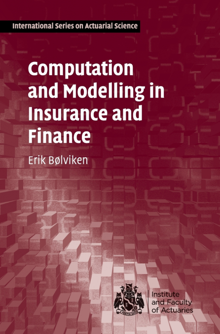 Computation and Modelling in Insurance and Finance