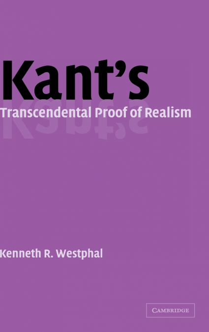 Kant’s Transcendental Proof of Realism