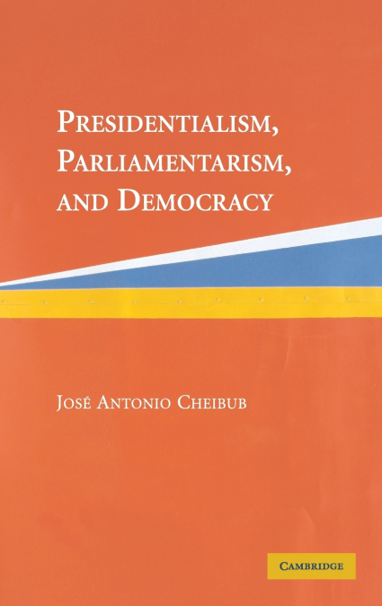Presidentialism, Parliamentarism, and             Democracy