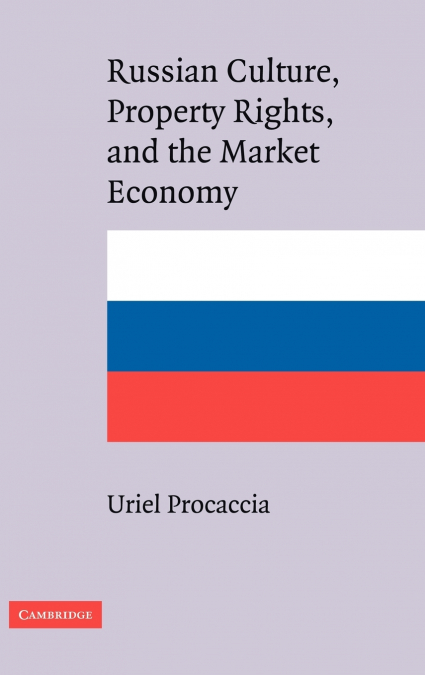 Russian Culture, Property Rights, and the Market Economy