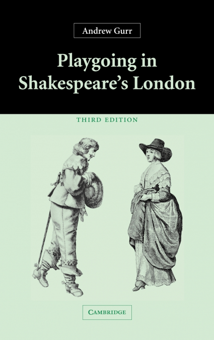 Playgoing in Shakespeare’s London
