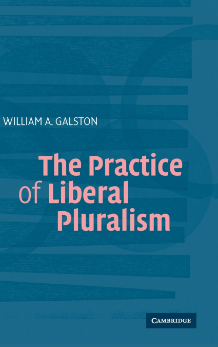 The Practice of Liberal Pluralism