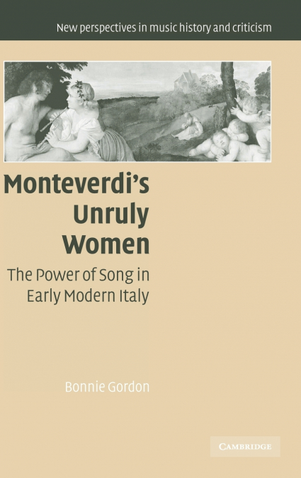 Monteverdi’s Unruly Women