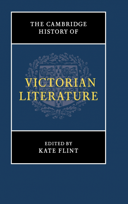 The Cambridge History of Victorian Literature