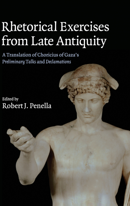 Rhetorical Exercises from Late Antiquity