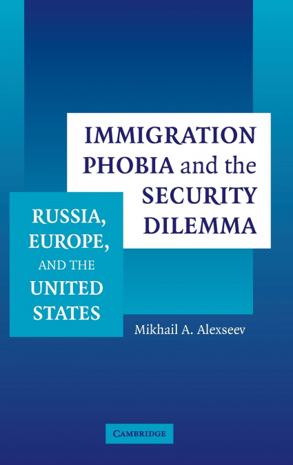 Immigration Phobia and the Security Dilemma