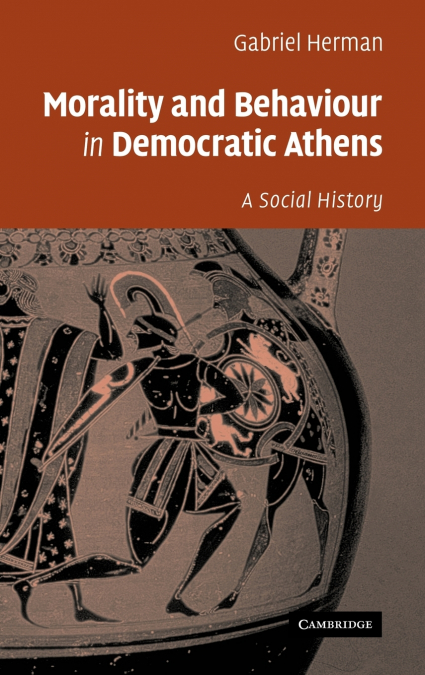 Morality and Behaviour in Democratic Athens
