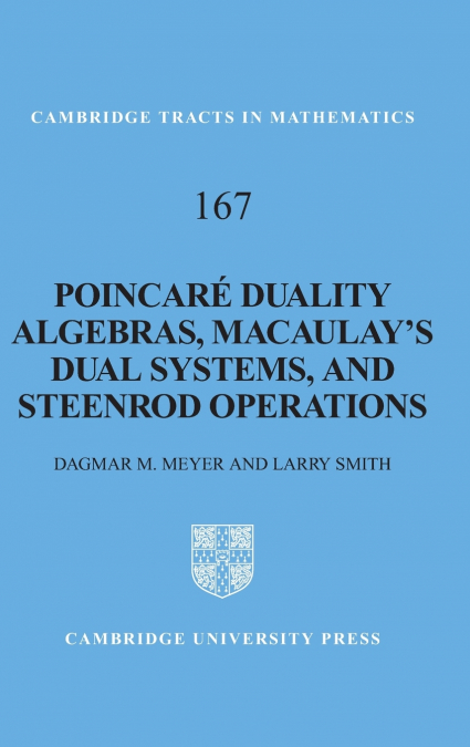 Poincare Duality Algebras, Macaulay’s Dual Systems, and Steenrod Operations