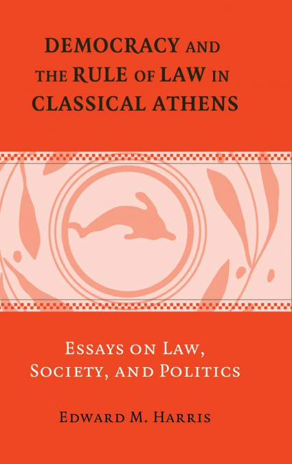 Democracy and the Rule of Law in Classical Athens