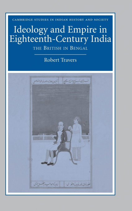 Ideology and Empire in Eighteenth-Century             India