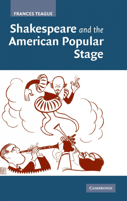 Shakespeare and the American Popular Stage