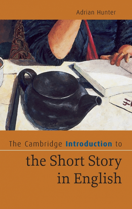The Cambridge Introduction to the Short Story in             English