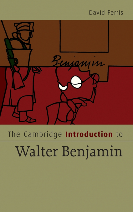 The Cambridge Introduction to Walter Benjamin