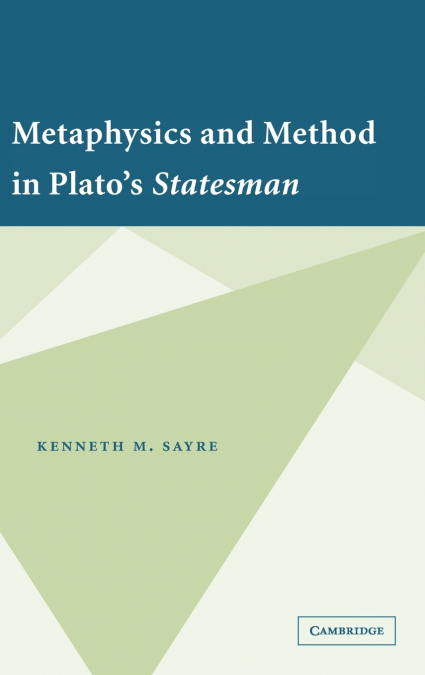 Metaphysics and Method in Plato’s Statesman