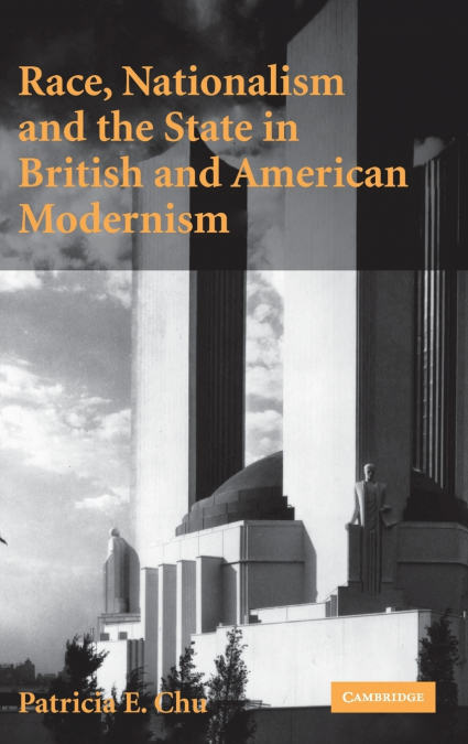 Race, Nationalism and the State in British and American Modernism