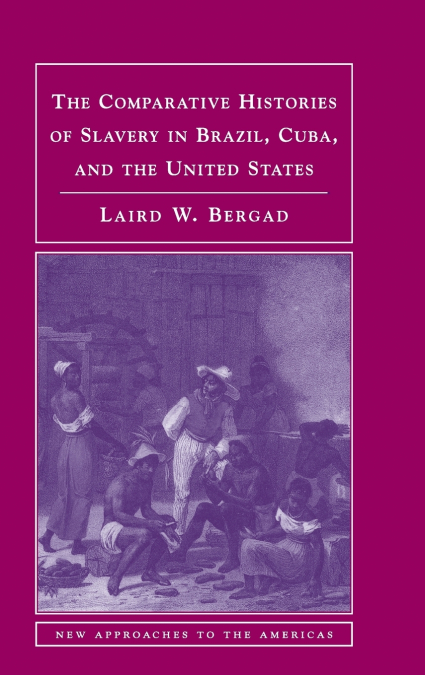 Comp Hist Slavery Brazil, Cuba & US
