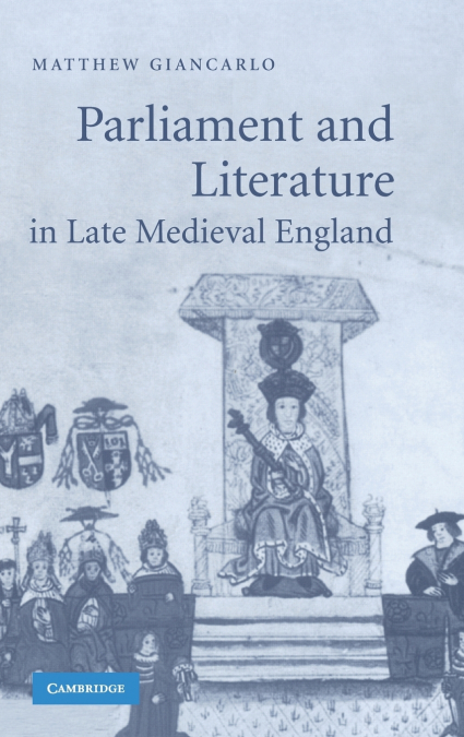 Parliament and Literature in Late Medieval England