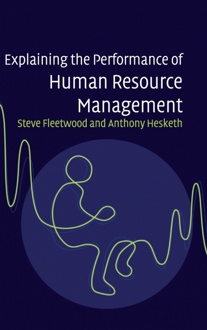 Explaining the Performance of Human Resource             Management