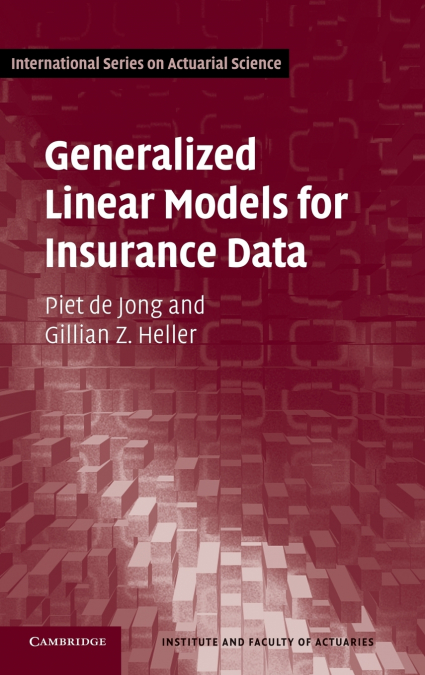 Generalized Linear Models for Insurance Data