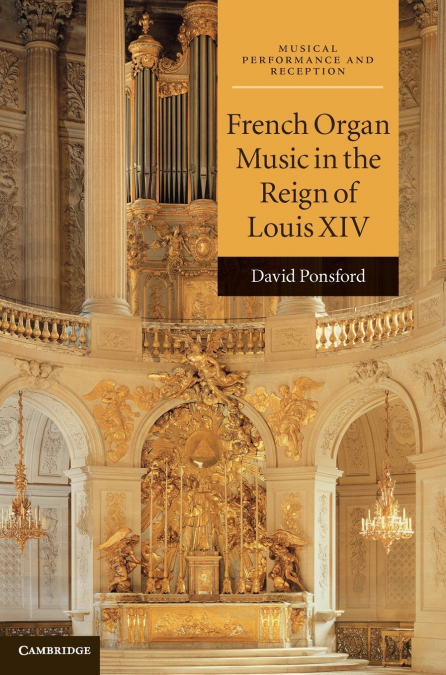 French Organ Music in the Reign of Louis XIV
