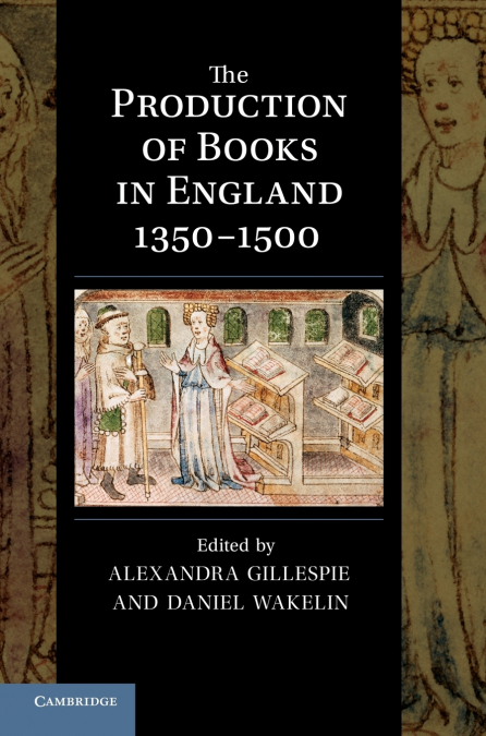 The Production of Books in England 1350 1500