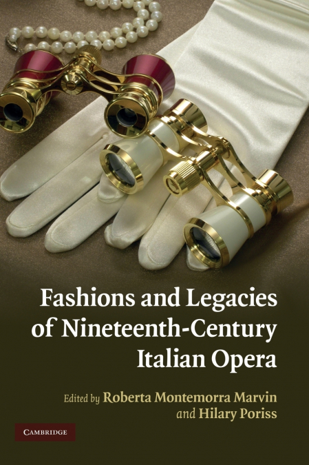 Fashions and Legacies of Nineteenth-Century Italian Opera