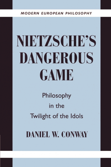Nietzsche’s Dangerous Game