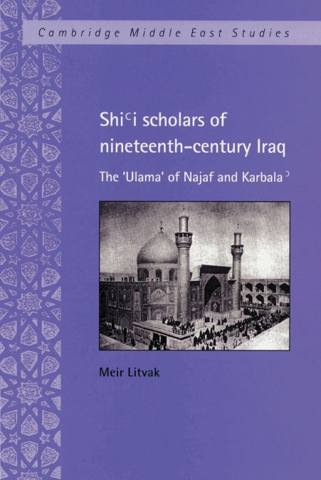 Shi’i Scholars of Nineteenth-Century Iraq