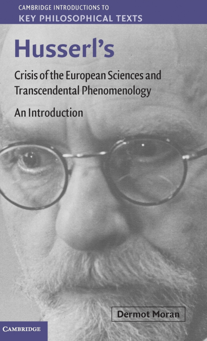 Husserl’s Crisis of the European Sciences and Transcendental Phenomenology