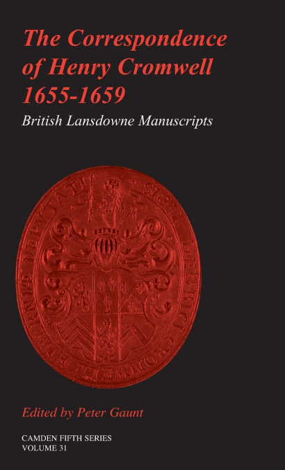 The Correspondence of Henry Cromwell, 1655-1659