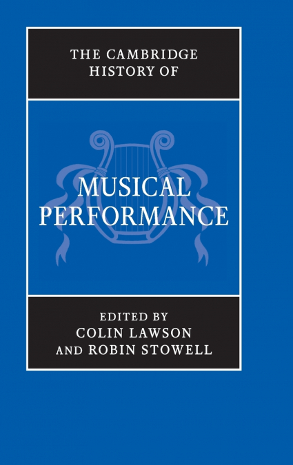 The Cambridge History of Musical Performance