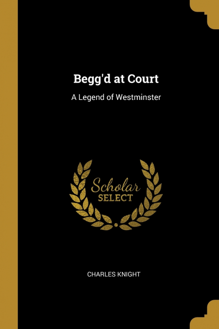 Begg’d at Court