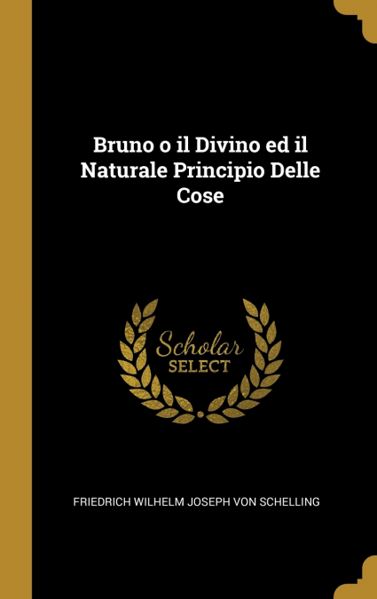 Bruno o il Divino ed il Naturale Principio Delle Cose