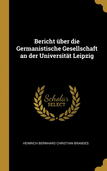 Bericht über die Germanistische Gesellschaft an der Universität Leipzig