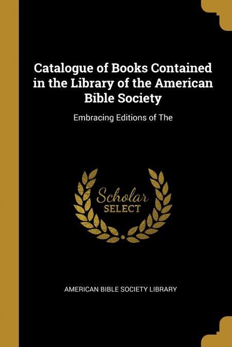 Catalogue of Books Contained in the Library of the American Bible Society