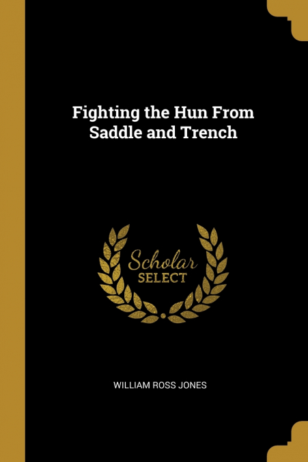 Fighting the Hun From Saddle and Trench