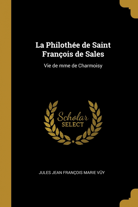 La Philothée de Saint François de Sales