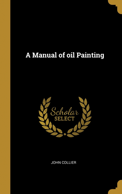 A Manual of oil Painting