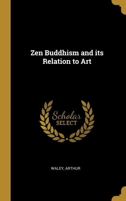 Zen Buddhism and its Relation to Art