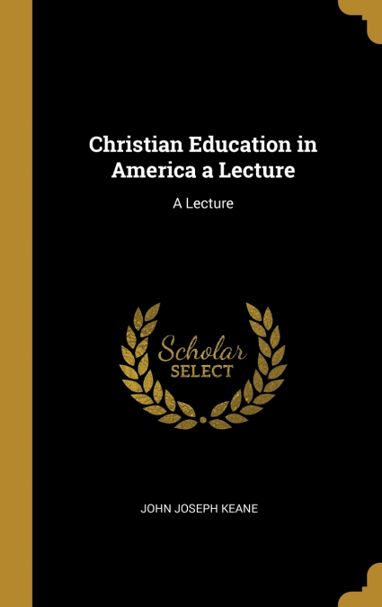 Christian Education in America a Lecture