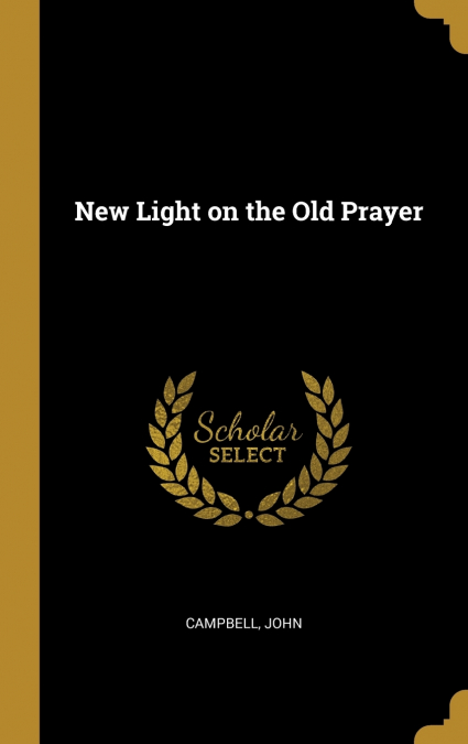 New Light on the Old Prayer