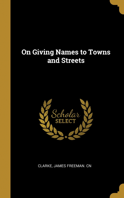 On Giving Names to Towns and Streets