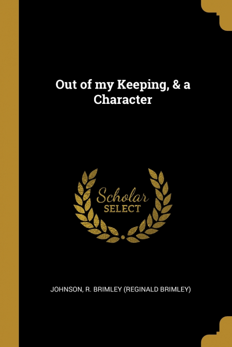 Out of my Keeping, & a Character