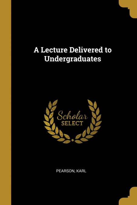 A Lecture Delivered to Undergraduates