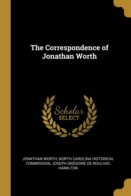 The Correspondence of Jonathan Worth