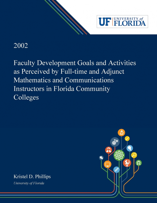 Faculty Development Goals and Activities as Perceived by Full-time and Adjunct Mathematics and Communications Instructors in Florida Community Colleges /